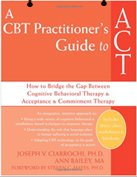 A CBT Practitioner's Guide to ACT